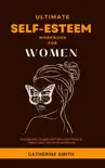 Ultimate Self-Esteem Workbook for Women sinopsis y comentarios