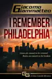 I Remember Philadelphia synopsis, comments
