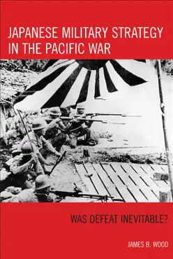 japanese military strategy in the pacific war book cover image