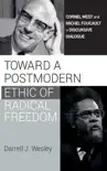 Toward a Postmodern Ethic of Radical Freedom synopsis, comments