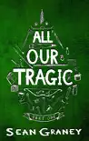 All Our Tragic - Part I synopsis, comments