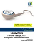 SolidWorks Surface Design 2021 for Beginners and Intermediate Users synopsis, comments