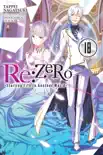Re:ZERO -Starting Life in Another World-, Vol. 18 (light novel) book summary, reviews and download