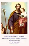 Neuvaine à Saint Joseph Maître de la maison de Dieu et Prince de tous ses biens sinopsis y comentarios