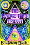 The Reverse Birth Trilogy synopsis, comments
