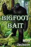 Bigfoot Bait synopsis, comments