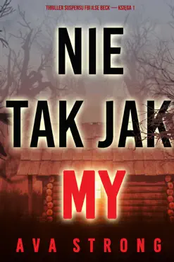 nie tak jak my (thriller suspensu fbi ilse beck — księga 1) book cover image