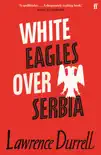 White Eagles Over Serbia sinopsis y comentarios