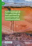 Anthropological Perspectives on Environmental Communication reviews