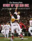The Boston Globe Story of the Red Sox synopsis, comments