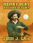 Henry Clay - A Change of Heart synopsis, comments
