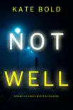 Not Well (A Camille Grace FBI Suspense Thriller—Book 3)