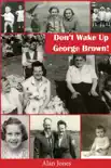 Don't Wake Up George Brown! sinopsis y comentarios