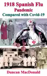 1918 Spanish Flu Pandemic Compared with Covid-19 synopsis, comments