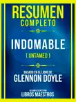 Resumen Completo - Indomable (Untamed) - Basado En El Libro De Glennon Doyle sinopsis y comentarios