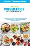 The Ideal Volumetrics Diet Cookbook; The Superb Diet Guide To Shed Pounds Effortlessly And keep It Off For A Vigorous Health With Nutritious Recipes sinopsis y comentarios