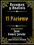 Resumen Y Analisis - El Paciente - Basado En El Libro De Juan Gomez Jurado synopsis, comments