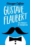 Gustave Flaubert sinopsis y comentarios