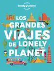 Los grandes viajes de Lonely Planet sinopsis y comentarios