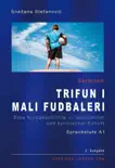 Serbisch: Kurzgeschichte "Trifun i mali fudbaleri" Sprachstufe A1 sinopsis y comentarios