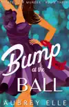 Bump at the Ball synopsis, comments
