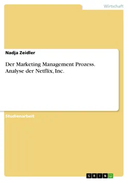 der marketing management prozess. analyse der netflix, inc. book cover image