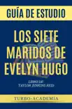 Los Siete Maridos de Evelyn Hugo por Taylor Jenkins Raid Guia de Estudio sinopsis y comentarios
