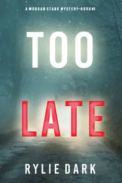 too late (a morgan stark fbi suspense thriller—book 1) book cover image