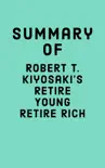 Summary of Robert T. Kiyosaki’s Retire Young Retire Rich sinopsis y comentarios