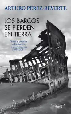 los barcos se pierden en tierra. textos y artículos sobre barcos, mares y marinos (1994-2011) imagen de la portada del libro