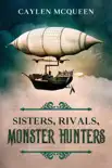 Sisters, Rivals, Monster Hunters synopsis, comments
