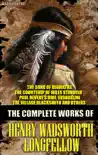 The Complete Works of Henry Wadsworth Longfellow. Illustrated synopsis, comments