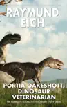 Portia Oakeshott, Dinosaur Veterinarian synopsis, comments