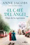El Café del Ángel. Hijas de la esperanza (Café del Ángel 3) sinopsis y comentarios
