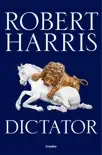 Dictator (Trilogía de Cicerón 3) sinopsis y comentarios