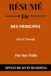 Résumé De Des Principes Par Ray Dalio Vie Et Travail sinopsis y comentarios