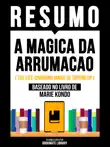 Resumo - A Magica Da Arrumacao (The Life-Changing Magic Of Tidying Up) - Baseado No Livro De Marie Kondō sinopsis y comentarios