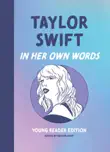 Taylor Swift: In Her Own Words: Young Reader Edition sinopsis y comentarios