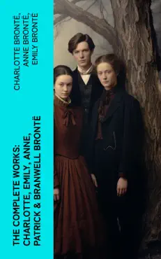 the complete works: charlotte, emily, anne, patrick & branwell brontë imagen de la portada del libro