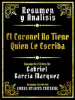 Resumen Y Analisis - El Coronel No Tiene Quien Le Escriba - Basado En El Libro De Gabriel Garcia Marquez sinopsis y comentarios