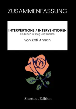 zusammenfassung - interventions / interventionen: ein leben in krieg und frieden von kofi annan imagen de la portada del libro
