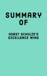 Summary of Horst Schulze's Excellence Wins sinopsis y comentarios