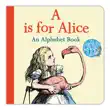 A is for Alice: An Alphabet Book sinopsis y comentarios