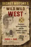 Secret History of the Wild, Wild West synopsis, comments
