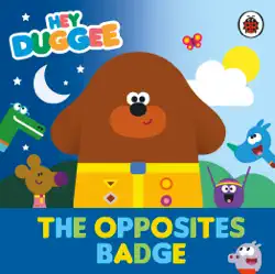 hey duggee: the opposites badge imagen de la portada del libro