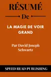 Résumé De La Magie De Voir Grand Par David Joseph Schwartz sinopsis y comentarios