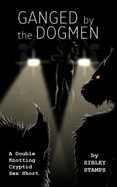 ganged by the dogmen: a double knotting cryptid sex short book cover image