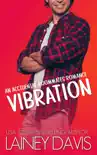 Vibration: An Accidental Roommates Romance sinopsis y comentarios