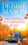 Reunited on Sugar Maple Road synopsis, comments
