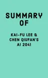 Summary of Kai-Fu Lee & Chen Qiufan's AI 2041 sinopsis y comentarios